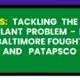 CLA Presents: Tackling the Wastewater Treatment Plant Problem – How CLA and Blue Water Baltimore Fought to Bring the Back River and Patapsco WWTPs into Compliance